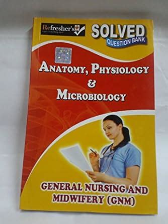 Buy GNM-ANATOMY ,PHYSIOLOGY & MICROBIOLOGY SOLVED QUESTION PAPERS ...