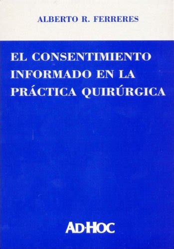Buy El Consentimiento Informado En La Practica Quirurgica Online at ...