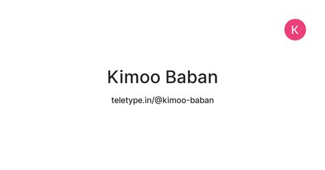 Kimoo Baban — Teletype
