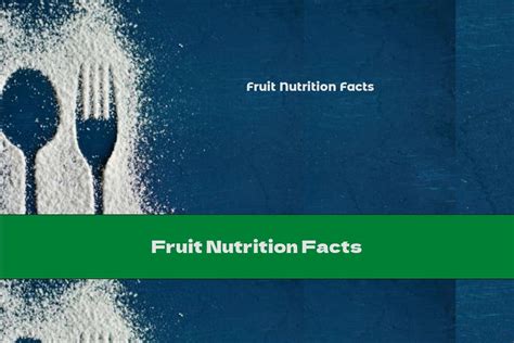 Fruit Nutrition Facts - This Nutrition