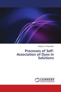 Processes of Self-Association of Dyes in Solutions: Buy Processes of ...