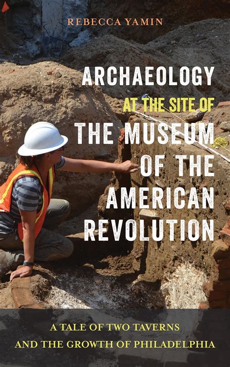 Buy Archaeology at the Site of the Museum of the American Revolution: A ...