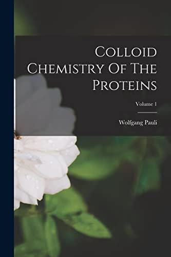 Buy Colloid Chemistry Of The Proteins; Volume 1 Book Online at Low ...