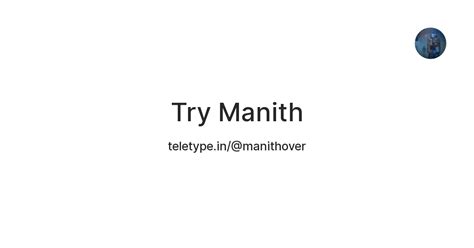 Try Manith — Teletype