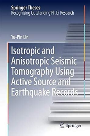 Buy Isotropic and Anisotropic Seismic Tomography Using Active Source ...