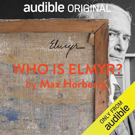 Who Is Elmyr?: Histories of an Art Forger (Audio Download): Max ...