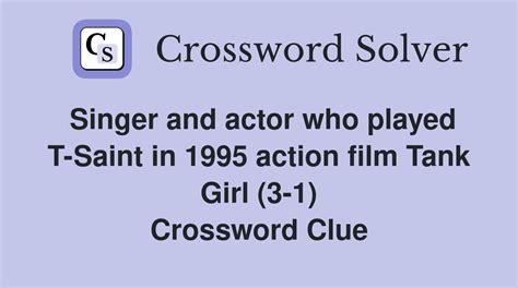 Singer and actor who played T-Saint in 1995 action film Tank Girl (3-1 ...