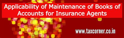 Applicability of Maintenance of Books of Accounts for Insurance Agents