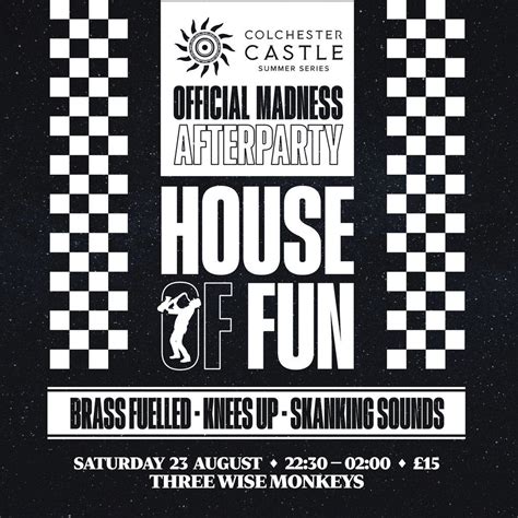 HOUSE OF FUN [Official CCSS Afterparty], Three Wise Monkeys, Colchester ...