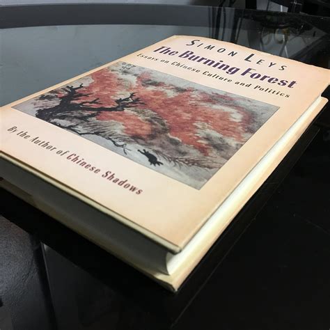The burning forest: Essays on Chinese culture and politics : Simon Leys ...