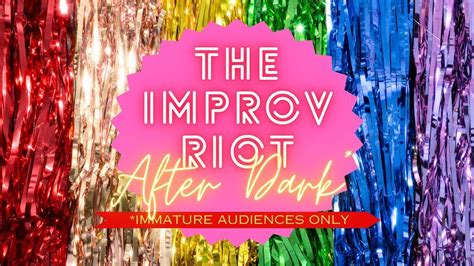 The Improv Riot After Dark: The Short Form Improv Show, Push Comedy ...