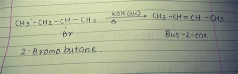 what happens when 2- bromobutane is heated with alcoholic KOH? - Brainly.in