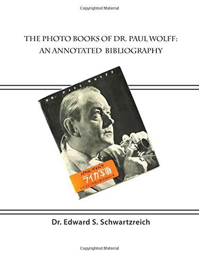 Buy The Photo Books of Dr. Paul Wolff: An Annotated Bibliography Book ...