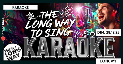 KARAOKÉ - The Long Way to sing!, The Long Way, Halanzy, 28 December ...