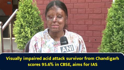 Visually impaired acid attack survivor from Chandigarh scores 95.6% in ...