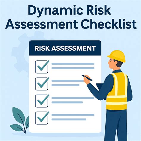 How to Conduct a Dynamic Risk Assessment in Real-Time Work Environments