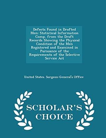 Defects Found in Drafted Men: Statistical Information Comp. from the ...
