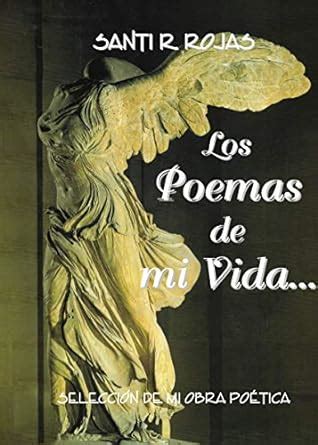 Los poemas de mi vida: Selección de mi obra poética (Spanish Edition ...