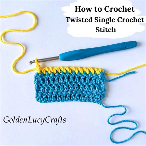 How to Crochet Twisted Single Crochet Stitch - GoldenLucyCrafts