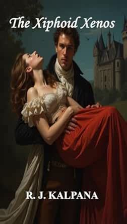 THE XIPHOID XENOS (THE ALLITERATIVE GOTHIC ROMANCE SERIES Book 24 ...