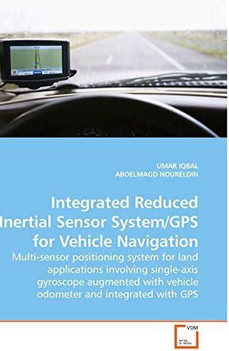 Integrated Reduced Inertial Sensor System/GPS for Vehicle Navigation ...