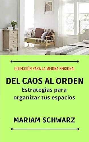 Del Caos al Orden: Estrategias para Organizar tus Espacios (Ordenando ...