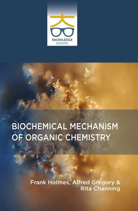 Biochemical Mechanism of Organic Chemistry By Frank Holmes – jainbookmart