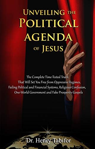 Unveiling The Political Agenda of Jesus: Truth That Will Set You Free ...
