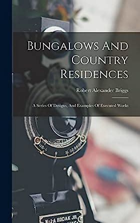 Buy Bungalows And Country Residences: A Series Of Designs, And Examples ...