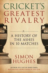 Cricket's Greatest Rivalry: Buy Cricket's Greatest Rivalry by Hughes ...