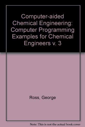 Buy Computer Programming Examples for Chemical Engineers (v. 3 ...