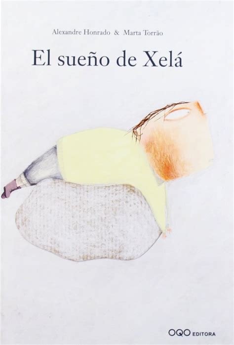 El sueno de Xela / Xela's Dream (Coleccion Q) : Honrado, Alexandre ...