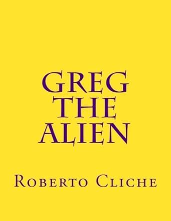 Greg The Alien : Cliche, Roberto: Amazon.in: Books
