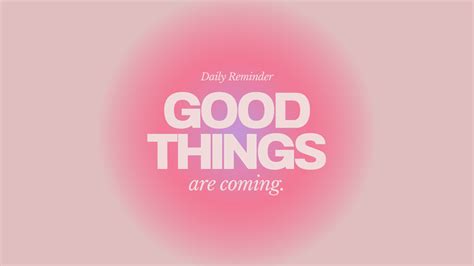 Daily Reminder Laptop Wallpaper | Good Things are Coming
