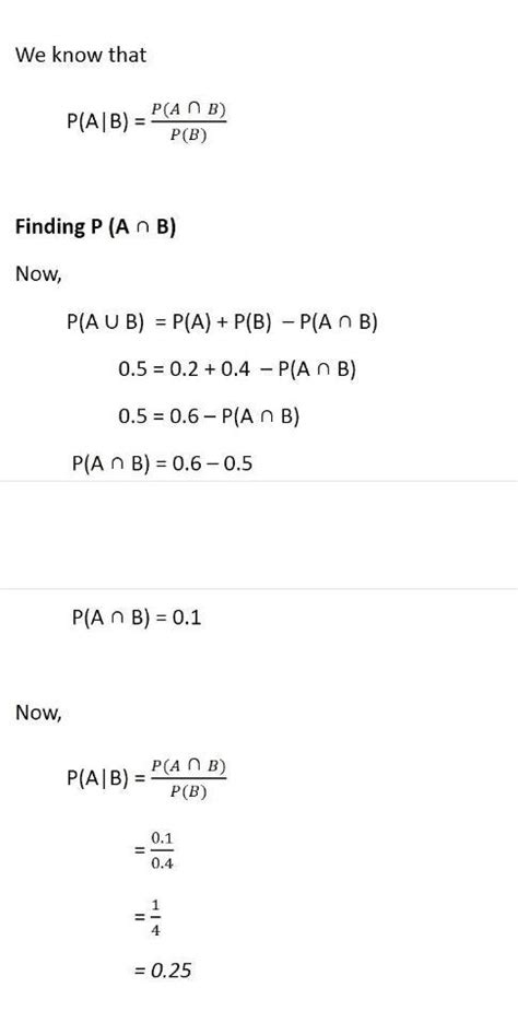 If A and B are two events such that P(A)=0.2 , P(B)=0.4 and P(A ∪ B)=0. ...
