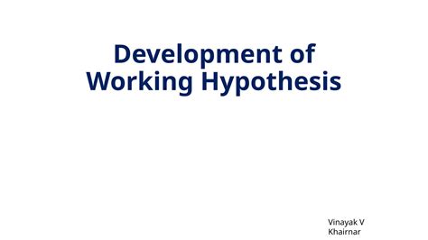 Mastering The Development Of A Working Hypothesis