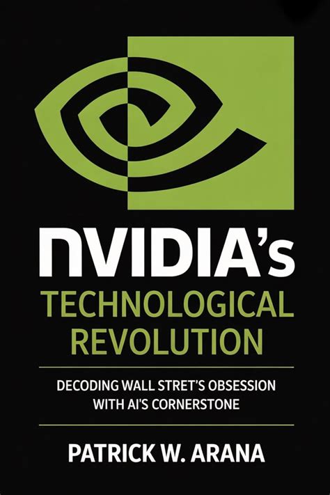Nvidia’s Technological Revolution: Decoding Wall Street's Obsession ...