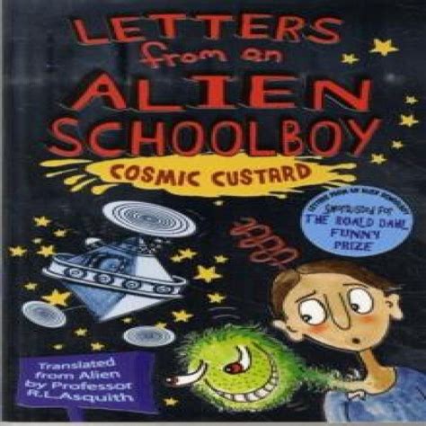 Children's Books | Letters From An Alien Schoolboy: Cosmic Custard Book ...