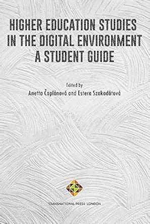 Higher Education Studies in the Digital Environment - A Student Guide ...