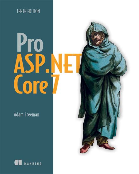 Pro ASP.NET Core 7, Tenth Edition eBook by Adam Freeman | Official ...