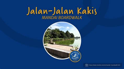 Jalan-Jalan - Mandai Boardwalk , Mandai Boardwalk, Woodlands, 19 ...