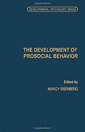 Buy The Development of Prosocial Behavior (Developmental Psychology ...