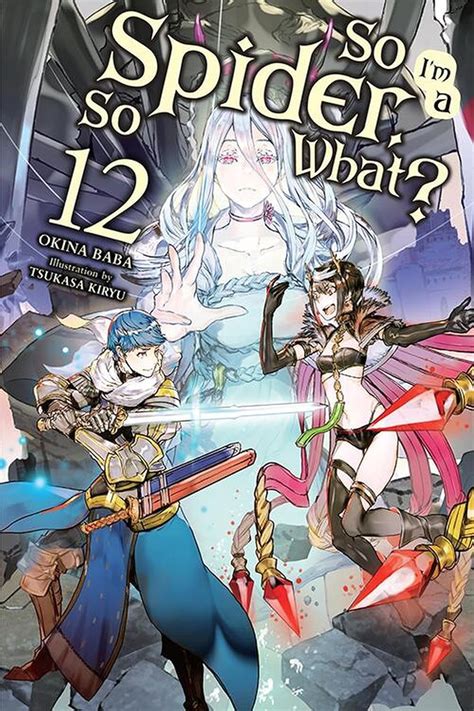 So I'm a Spider, So What?, Vol. 12 (light novel): 30th Anniversary ...