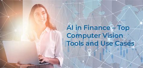 AI in Finance – Top Computer Vision Tools and Use Cases