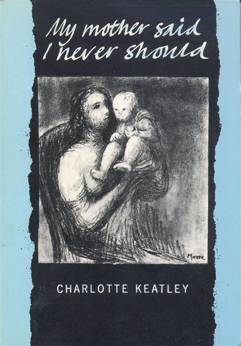 My Mother Said I Never Should : Keatley, Charlotte: Amazon.in: Books