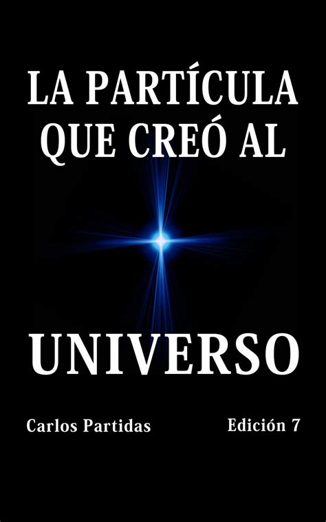 La Particula Que Creo Al Universo Como Se Creo El | Desertcart INDIA