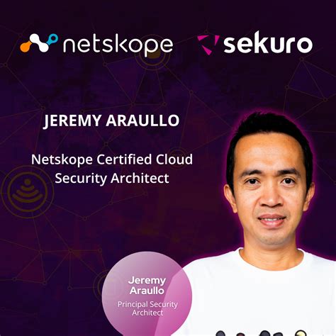 Jeremy Araullo - Netskope Certified Cloud Security Architect | Sekuro