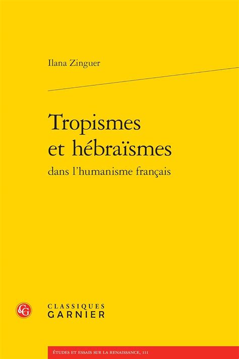 Buy Tropismes Et Hebraismes Dans L'humanisme Francais: 111 (Etudes Et ...