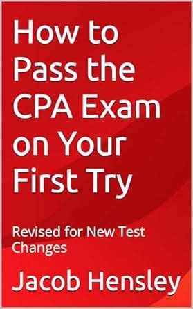 How to Pass the CPA Exam on Your First Try: Revised for New Test ...