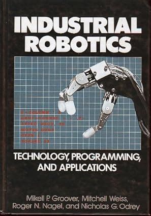 Buy Industrial Robotics Book Online at Low Prices in India | Industrial ...